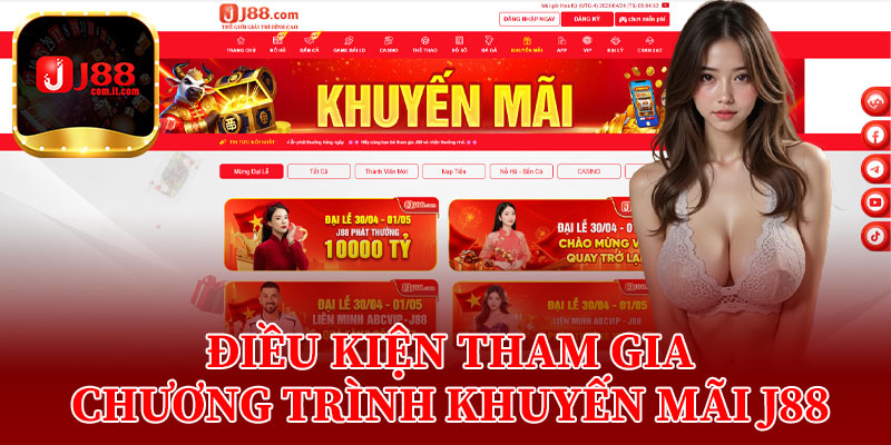Điều Kiện Tham Gia Chương Trình Khuyến Mãi J88