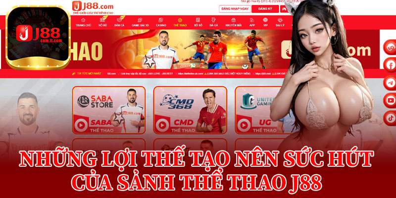 Những Lợi Thế Tạo Nên Sức Hút Của Sảnh Thể Thao J88