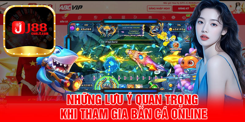 Những Lưu Ý Quan Trọng Khi Tham Gia Bắn Cá Online